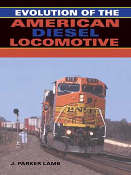Title details for Evolution of the American Diesel Locomotive by J. Parker Lamb - Wait list